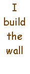I Build...